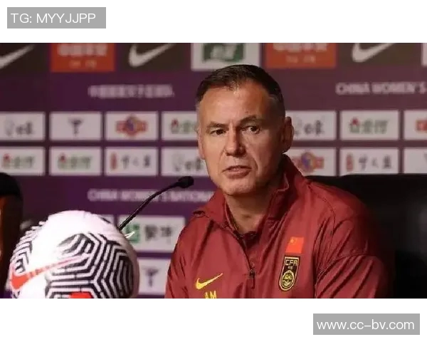 中国女足主帅米利西奇有望继续执教带队征战亚洲杯期待新突破